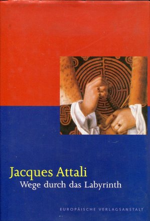 Jacques Attali: Wege durch das Labyrinth
