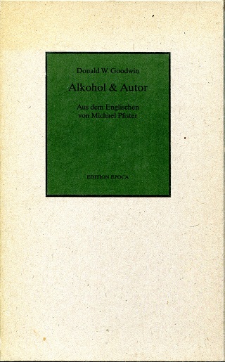 Donald W. Good­win: Alkohol & Au­tor